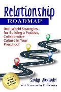 Relationship Roadmap: Real-World Strategies for Building a Positive, Collaborative Culture in Your Preschool