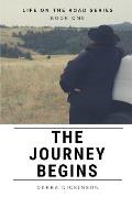The Journey Begins: Short Stories from the Roads I have Traveled - Based on Real Life with Fictional Embellishment