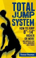 Total Jump System: How to Jump 8-14 Higher or More