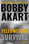 Yellowstone: Survival: A Post-Apocalyptic Survival Thriller