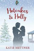 Hotcakes and Holly: A Small Town Michigan Christmas Romance