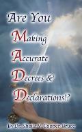 Are You M.A.D.D.!? Making Accurate Decrees & Declarations!