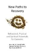 New Paths to Recovery: Behavioral, Physical and Spiritual Potentials for Cannabis