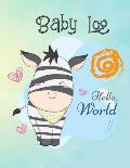 Baby Log Hello World