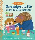 Grandpa and Me Learn to Cook Together
