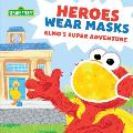Heroes Wear Masks Elmos Super Adventure