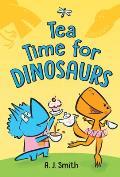 Tea Time for Dinosaurs