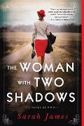 Woman with Two Shadows A Novel of WWII