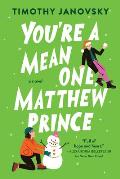 Youre a Mean One Matthew Prince