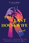 Last Housewife A Novel