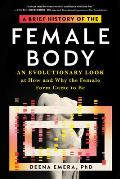 Brief History of the Female Body An Evolutionary Look at How & Why the Female Form Came to Be