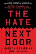 Hate Next Door Why White Supremacists Are All Around Us & How to Spot Them