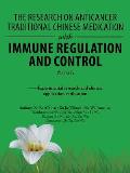 The Research on Anticancer Traditional Chinese Medication with Immune Regulation and Control: --Experimental Research and Clinical Application Verific