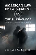 American Law Enforcement Vs. the Russian Mob: The Drug War; Going After the Big Boys!