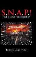 S.N.A.P.!: God Is About to Do His Thing