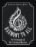 Harmony to All: For Professionals and Non-Professional Musicians