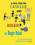 Cashier and Roger in Roger Robot