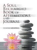 A Soul Recharged Book of Affirmations and Journal
