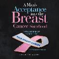 A Man's Acceptance into the Breast Cancer Sisterhood