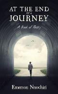 At the End of a Journey: A Book of Poetry