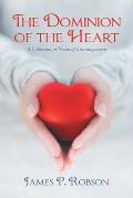 The Dominion of the Heart: A Collection of Poems of Encouragement