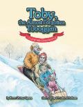 Toby, the Almost Forgotten Toboggan: A Merry Little Christmas Story
