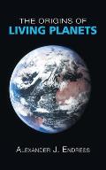 The Origins of Living Planets