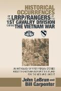 Historical Occurrences of the Lrrp/Rangers of the 1St Cavalry Division During the Vietnam War: An Anthology of First-Person Stories About the Vietnam