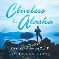 Clueless in Alaska: Kayak Alaska? Are You Crazy!!