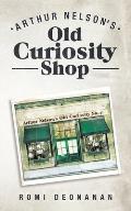 Arthur Nelson's Old Curiosity Shop