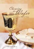 Chewing the Wafer: Living a Christian World View