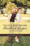 The Girl Who Was Her Brother's Keeper: The Love Beyond Life