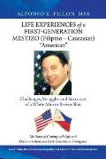 Life Experiences of a First-Generation Mestizo (Filipino - Caucasian) American: Challenges, Struggles and Successes of a White Man in Brown Skin
