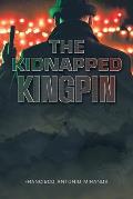 The Kidnapped Kingpin