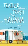 Trailer Trash Havana