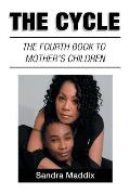 The Cycle: The Fourth Book to Mother's Children