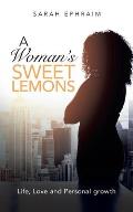 A Woman's Sweet Lemons: Life, Love and Personal Growth