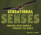Sensational Senses: Amazing Ways Animals Perceive the World