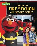 A Trip to the Fire Station with Sesame Street (R)