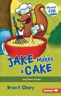Jake Makes a Cake: Long Vowel Sounds