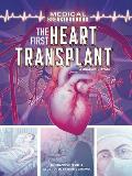 The First Heart Transplant: A Graphic History
