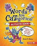 Words Are Categorical (R) Activity Book: Reading and Writing Activities for Kids