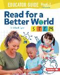 Read for a Better World (Tm) Stem Educator Guide Grades Prek-1