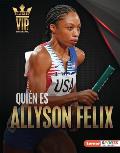 Qui?n Es Allyson Felix (Meet Allyson Felix): Superestrella del Atletismo (Track-And-Field Superstar)