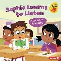 Sophie Learns to Listen: A Story about Empathy