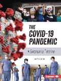 The Covid-19 Pandemic: A Coronavirus Timeline
