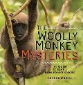 The Woolly Monkey Mysteries: The Quest to Save a Rainforest Species