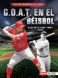 G.O.A.T. En El B?isbol (Baseball's G.O.A.T.): Babe Ruth, Mike Trout Y M?s