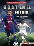 G.O.A.T. En El F?tbol (Soccer's G.O.A.T.): Pel?, Lionel Messi Y M?s