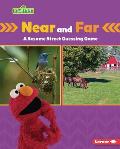 Near and Far: A Sesame Street (R) Guessing Game